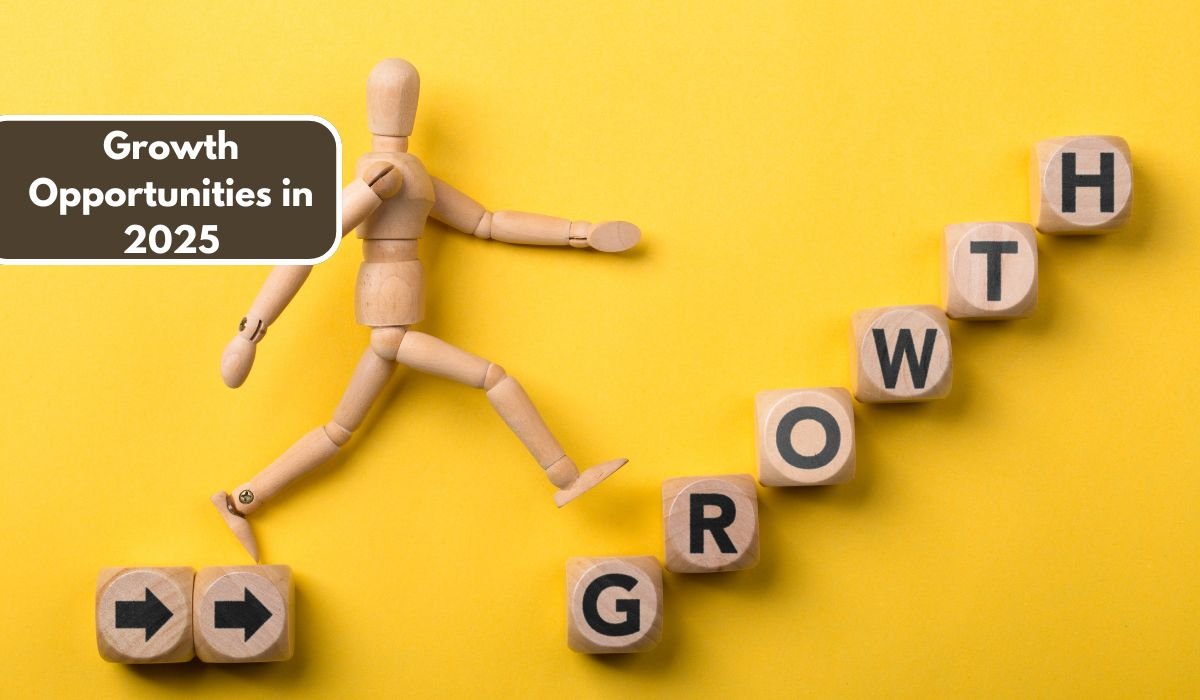 Growth Opportunities in 2025