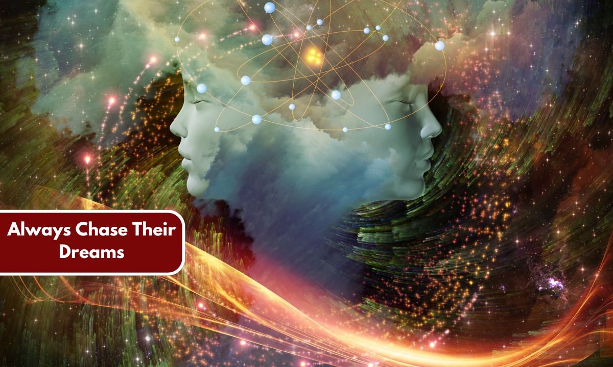 Always Chase Their Dreams