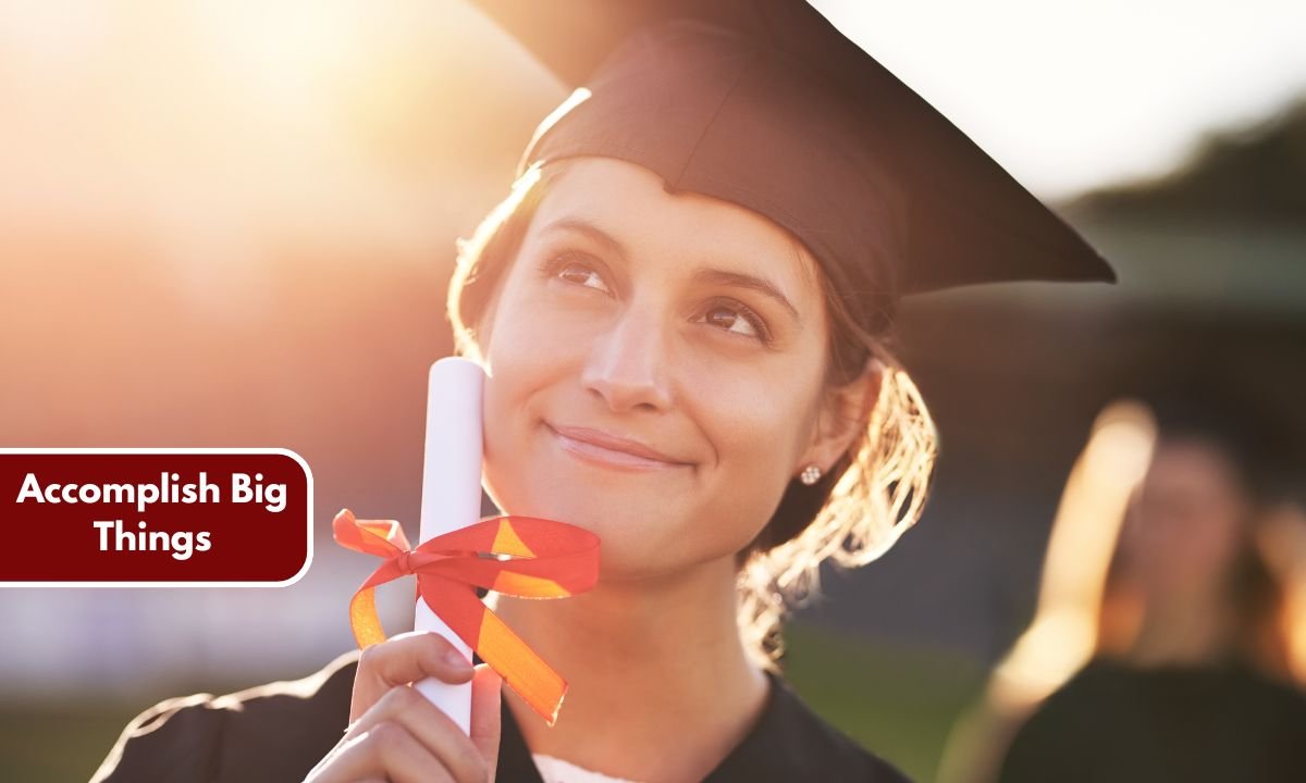 Accomplish Big Things