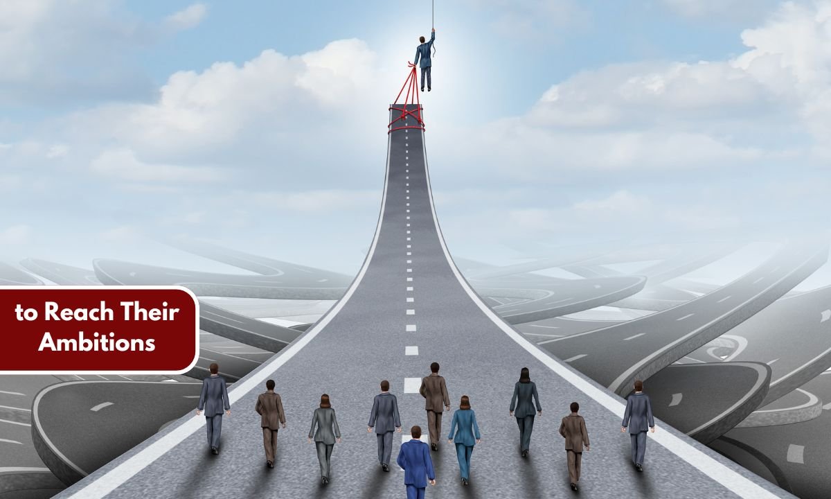 to Reach Their Ambitions