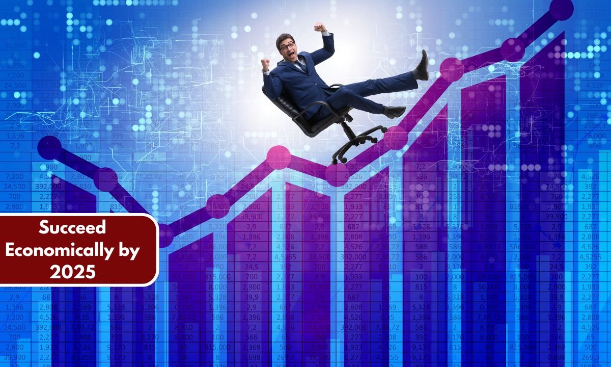 Succeed Economically by 2025