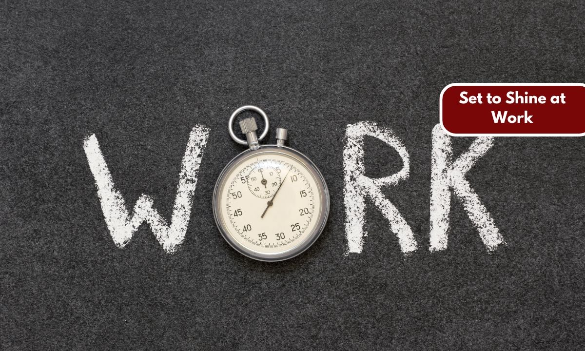 Set to Shine at Work