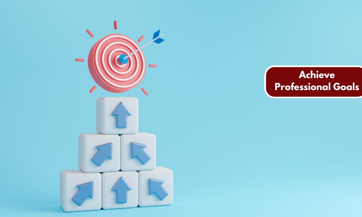 Achieve Professional Goals