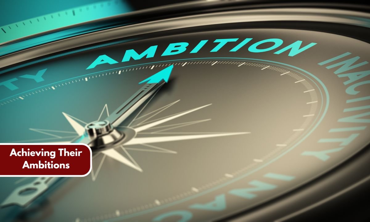 Achieving Their Ambitions