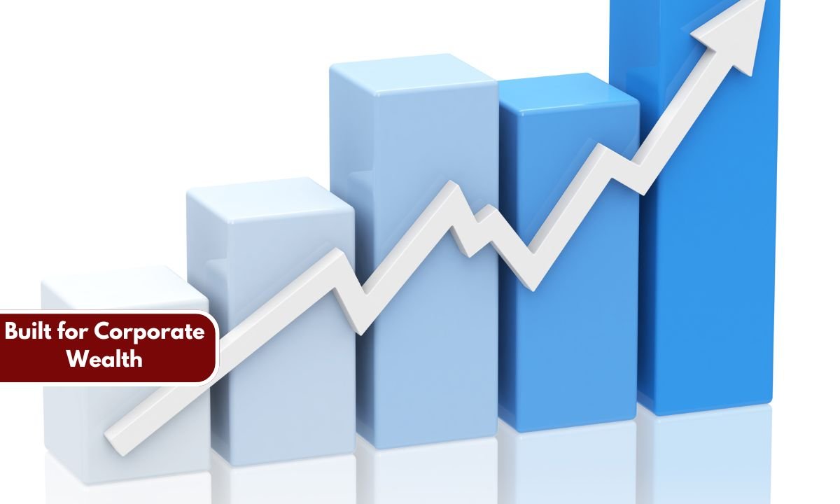 Built for Corporate Wealth