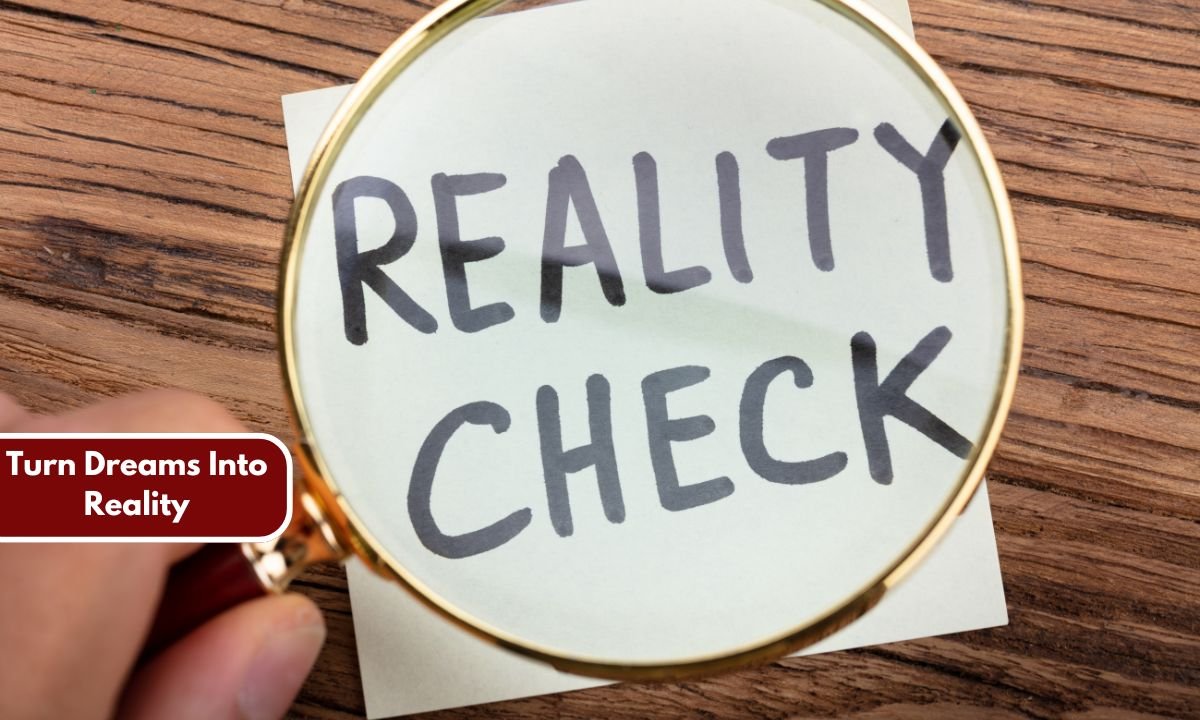 Turn Dreams Into Reality