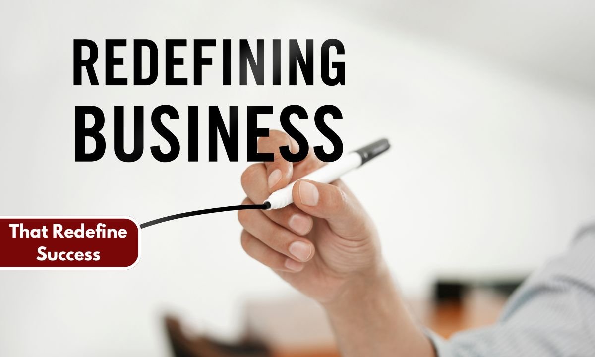 That Redefine Success