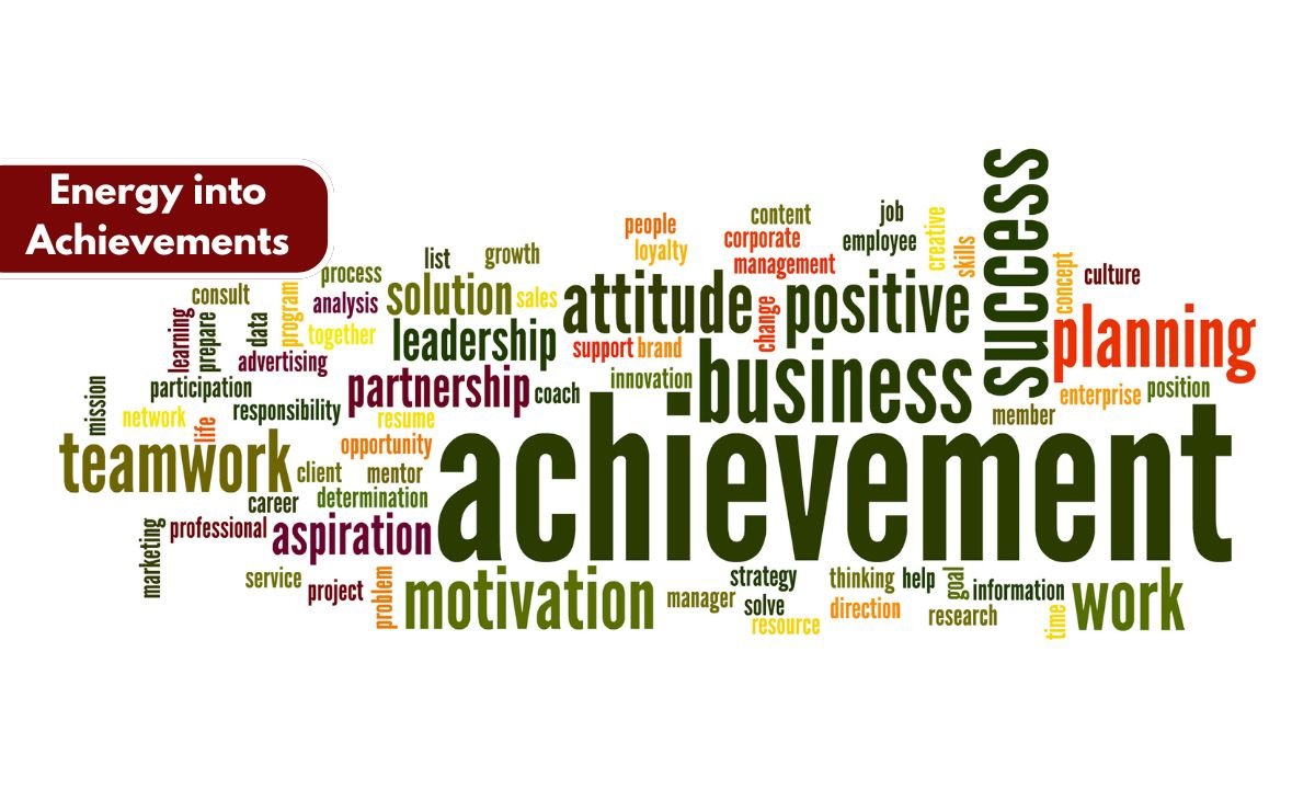 Energy into Achievements