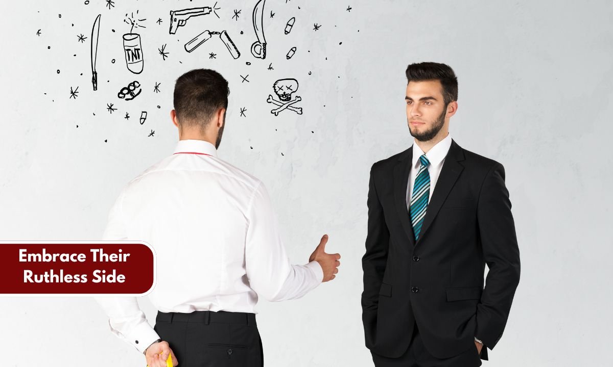 Embrace Their Ruthless Side