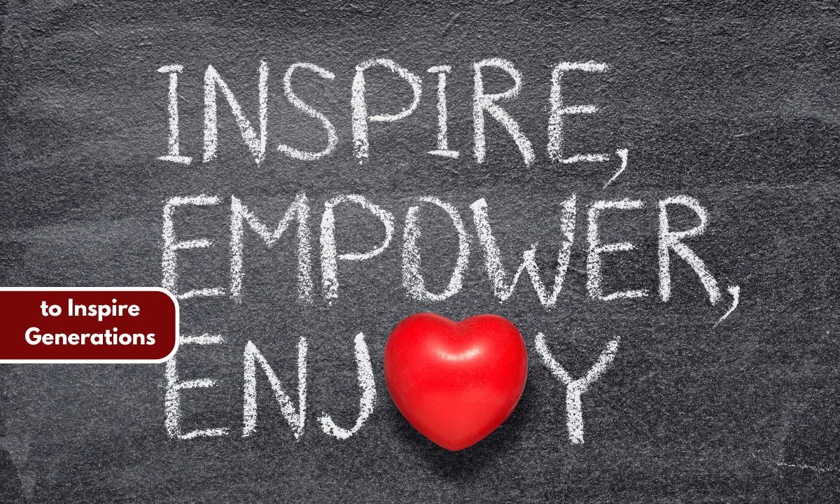 to Inspire Generations