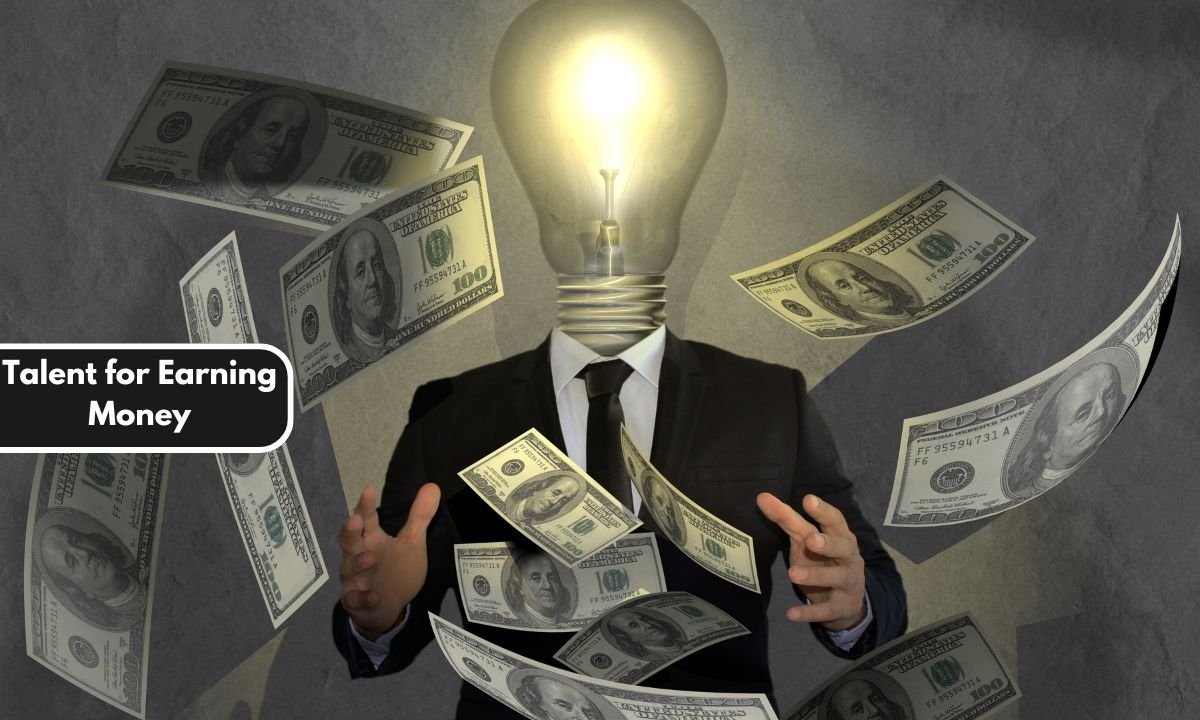 Talent for Earning Money