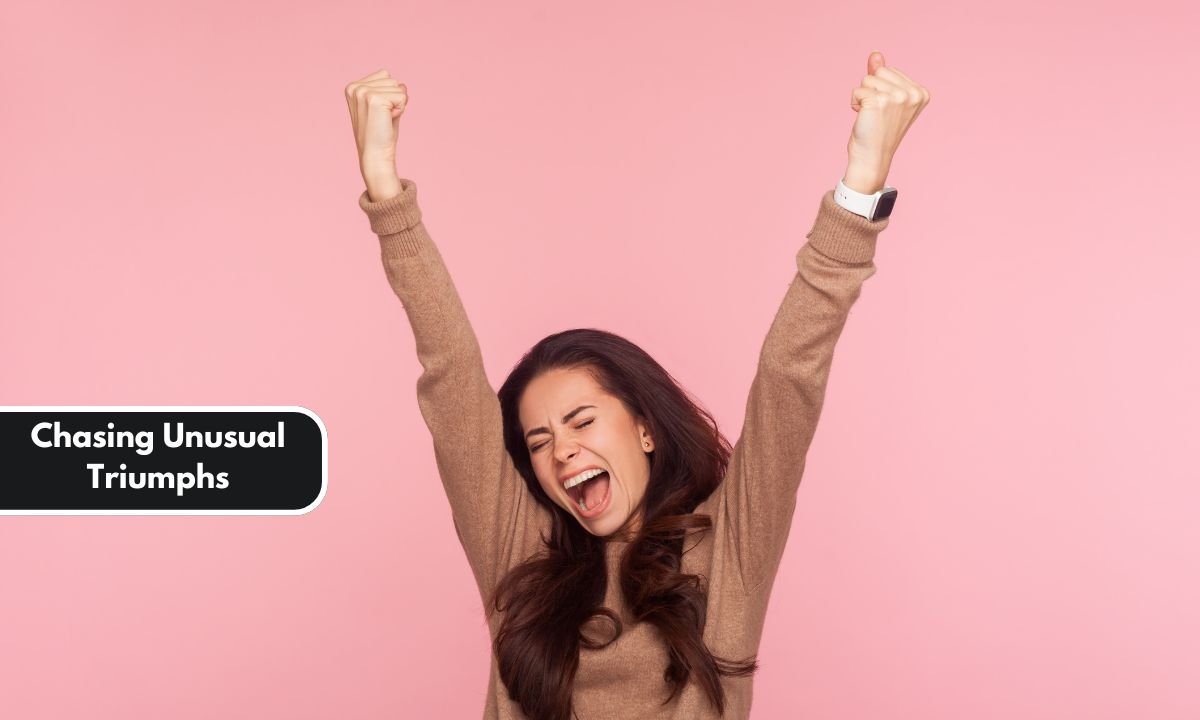 Chasing Unusual Triumphs