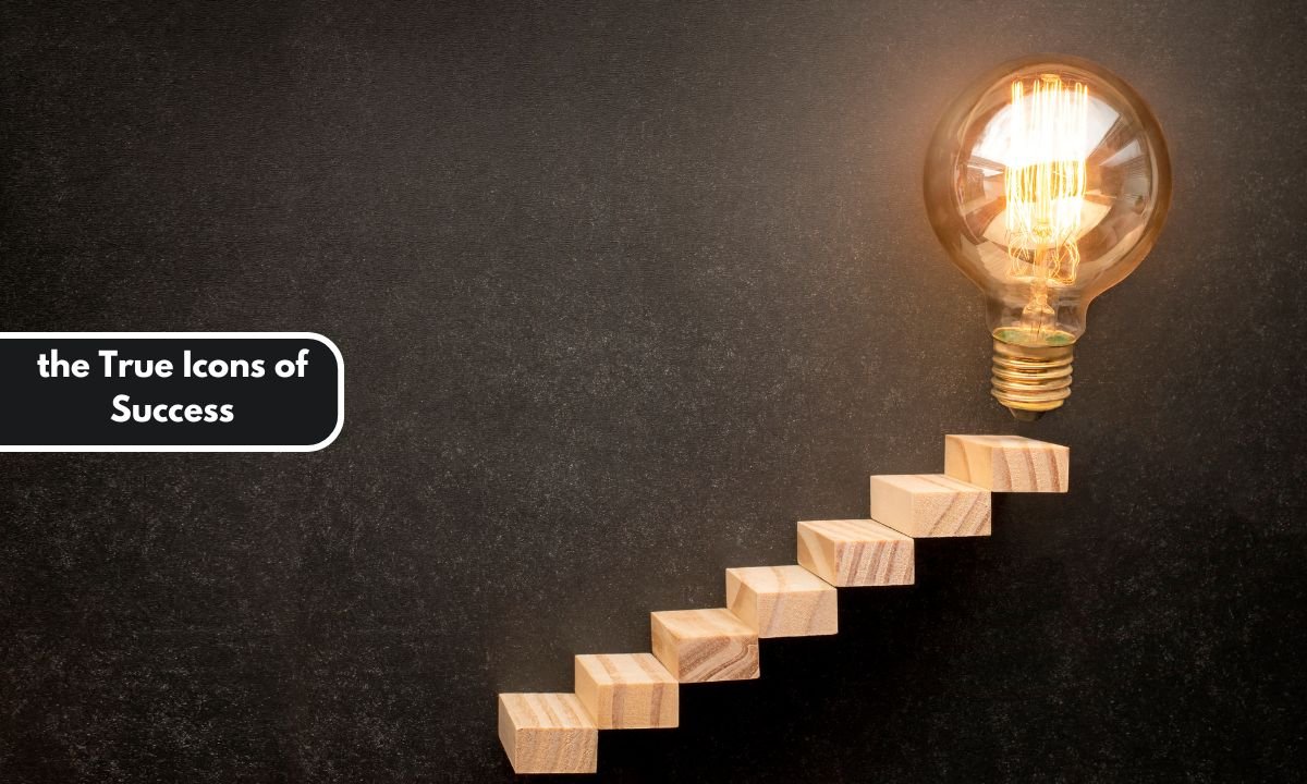 the True Icons of Success