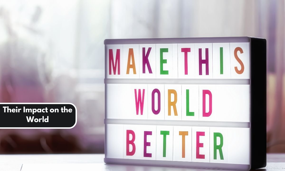 Their Impact on the World