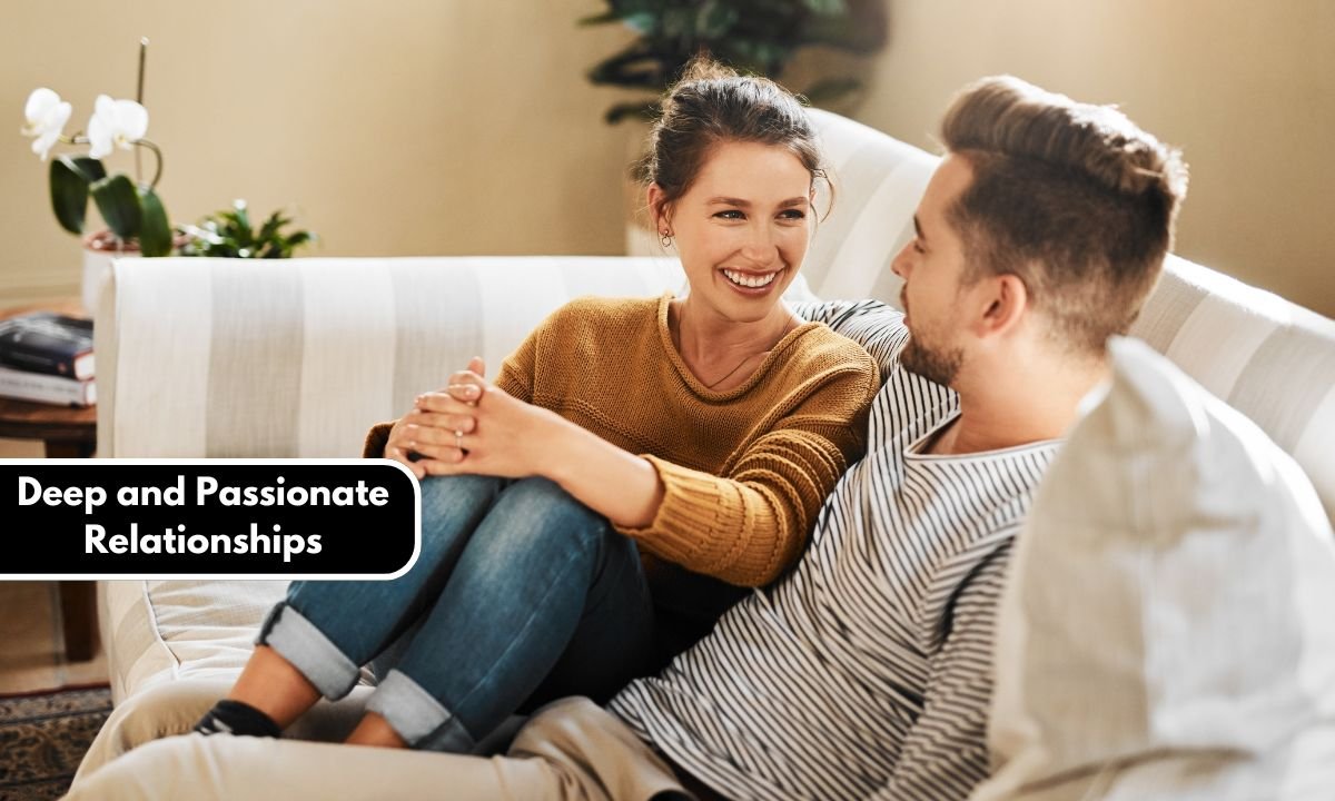 Deep and Passionate Relationships