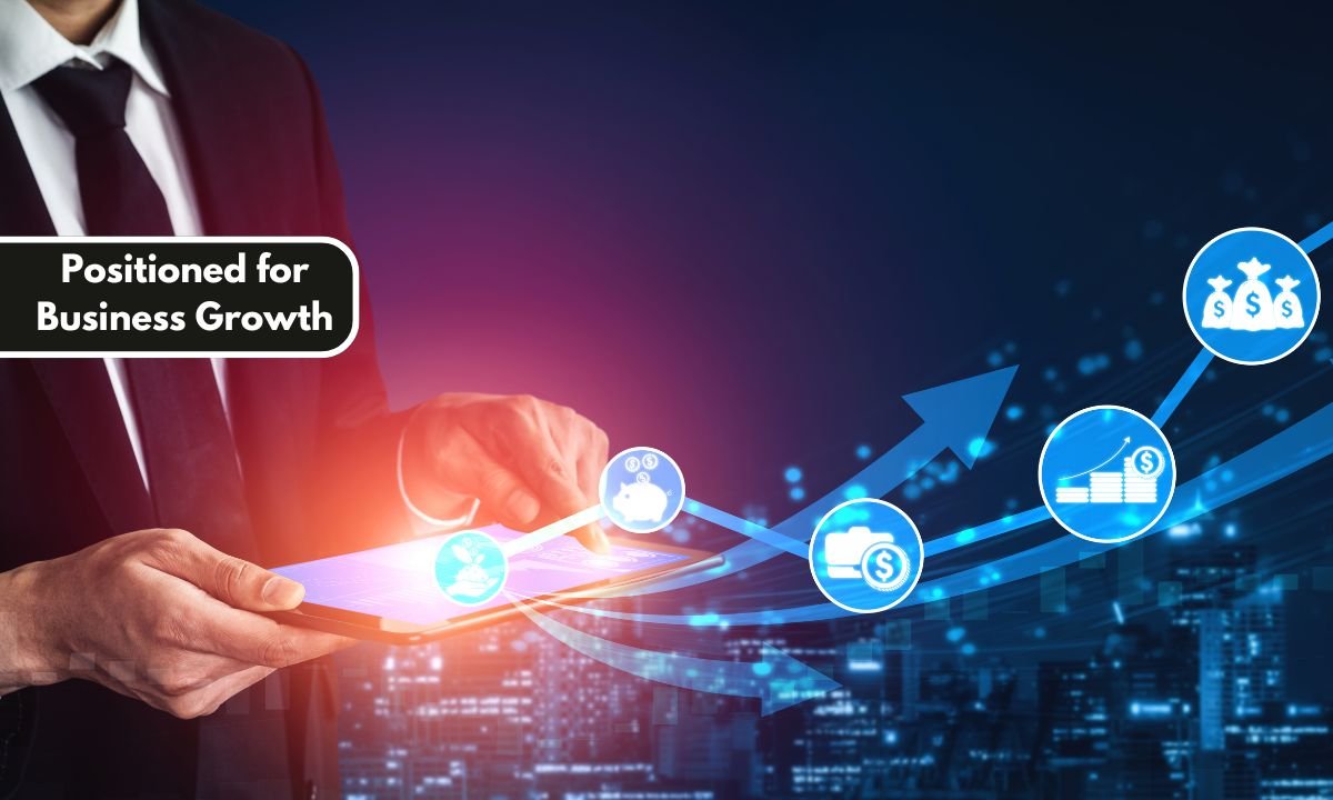 Positioned for Business Growth