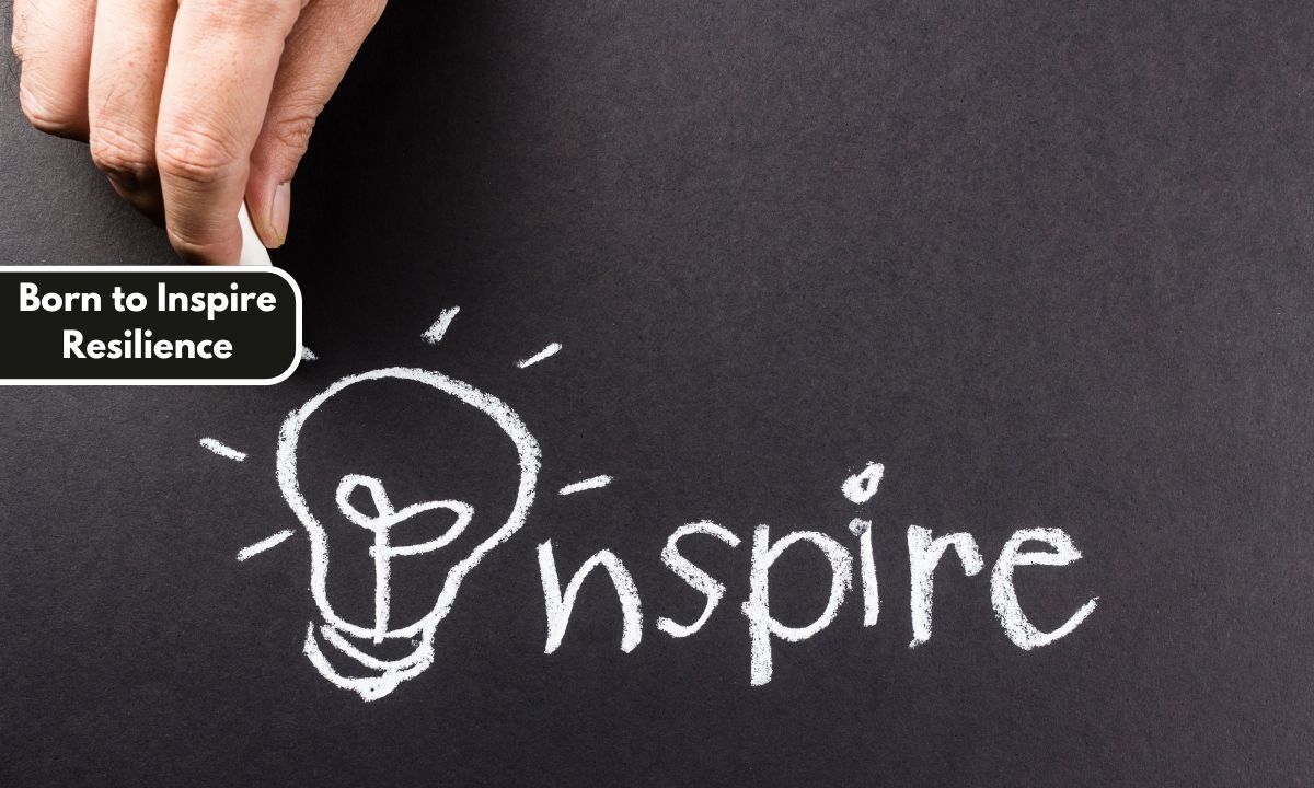 Born to Inspire Resilience