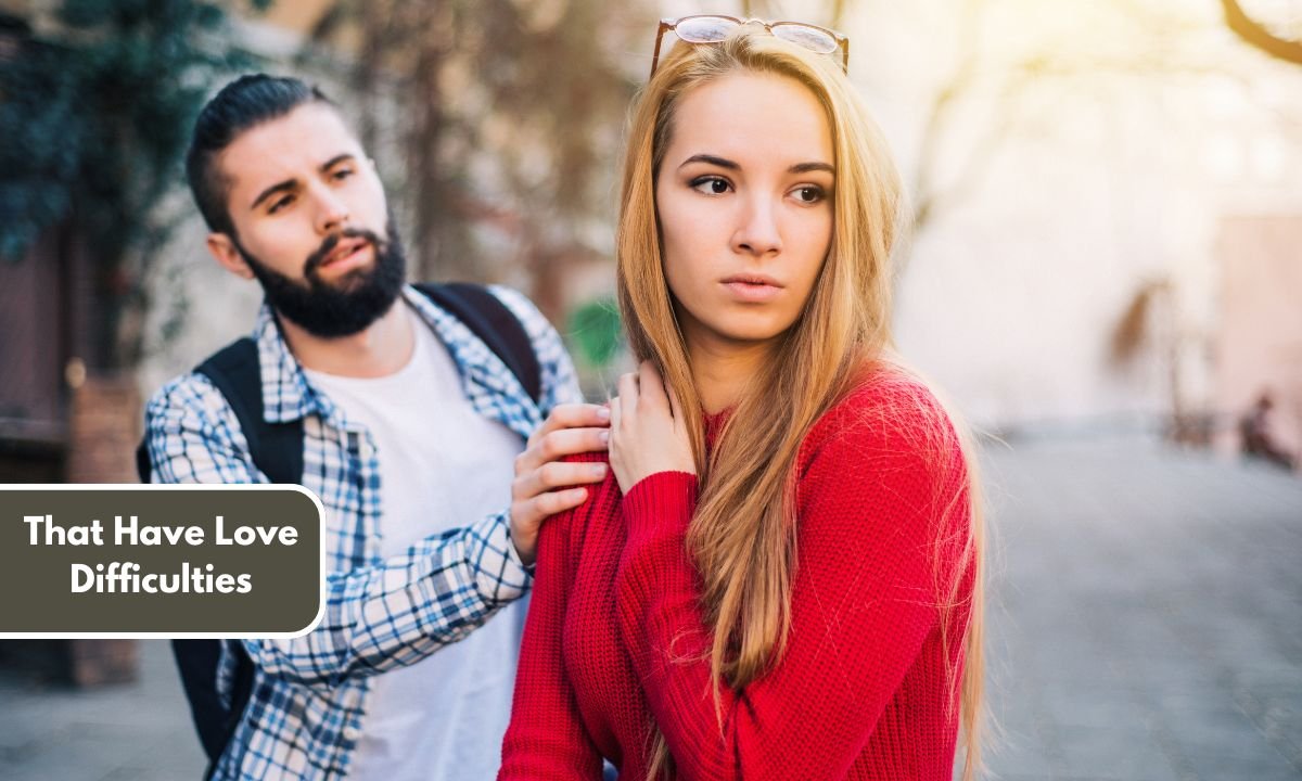 That Have Love Difficulties