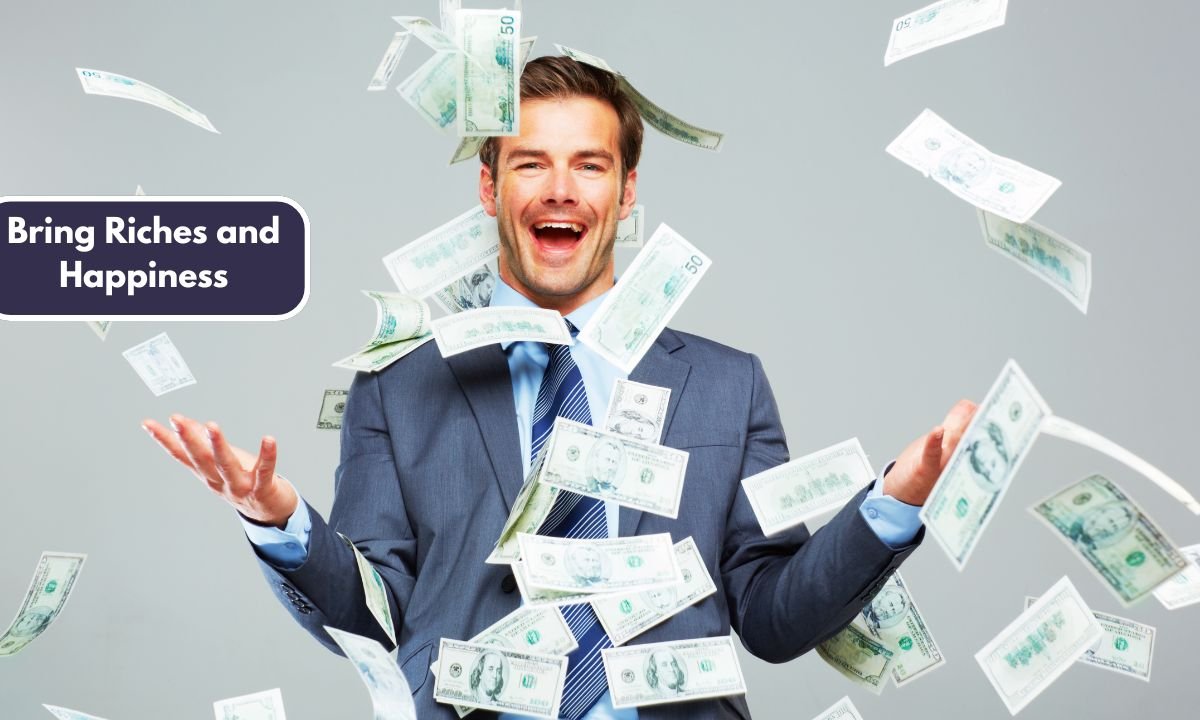 Bring Riches and Happiness