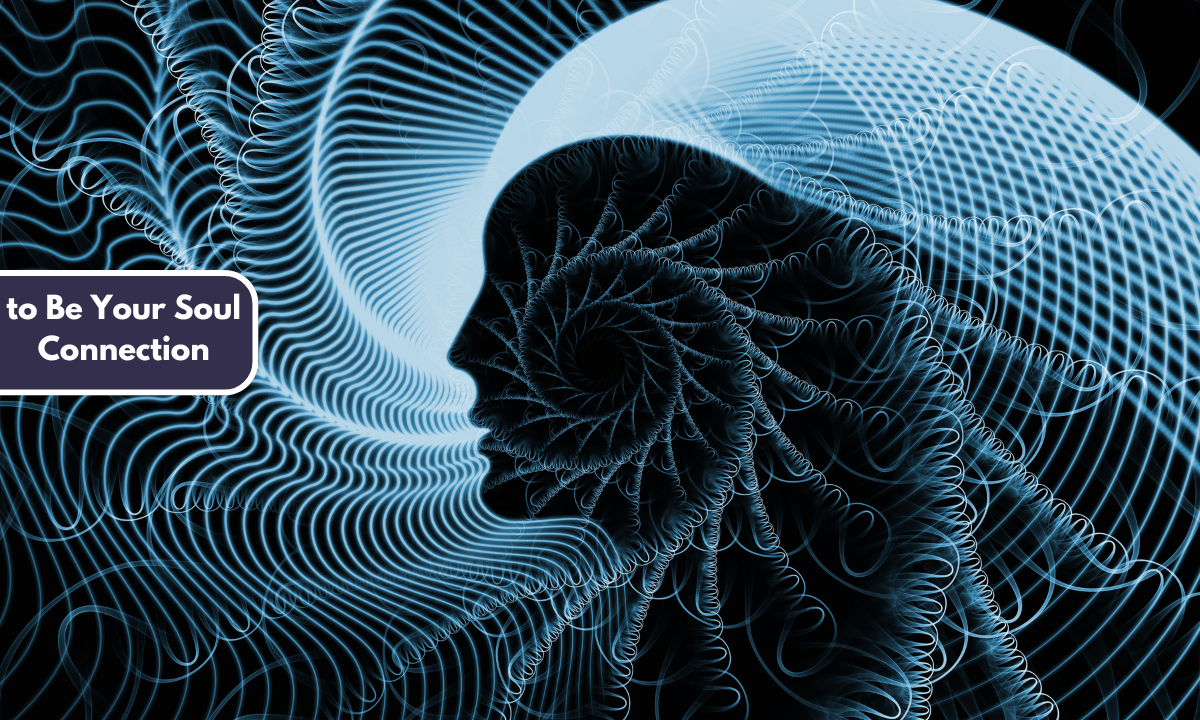 to Be Your Soul Connection